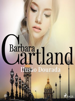 cover image of Ilusão Dourada (A Eterna Coleção de Barbara Cartland 45)